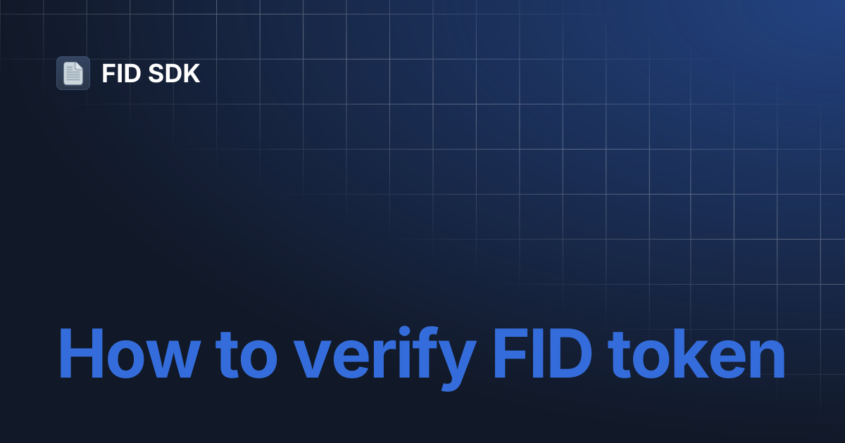How to verify FID token | FID SDK